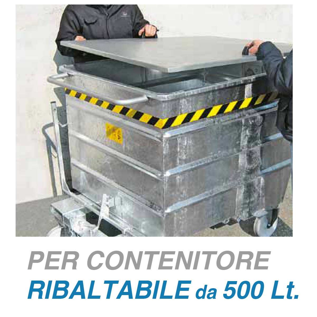 Coperchio asportabile per contenitori ribaltabili da 500 LT